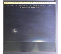EMMYLOU HARRIS - quarter moon in a ten cent town
