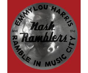 Emmylou Harris & The Nash Ramblers Ramble in Music City: The Lost Concert (CD)