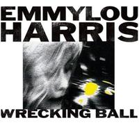 Emmylou Harris Wrecking Ball (CD) Album