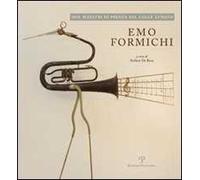 Emo Formichi/Piero Sbarluzzi. Due maestri di Pienza sul colle lunato. Ediz. illustrata