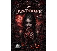 Emo Journal Notebook for Teens & Adults - My Dark Thoughts: A Dark Space for Emotional Expression, Creativity, and Inner Reflection