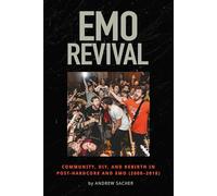 Emo Revival: Community, DIY, and Rebirth in Post-Hardcore and Emo (2008-2018)