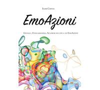 EmoAzioni - Gestalt, Enneagramma, Sclerosi Multipla ed EmoAzioni di Igor Chinni