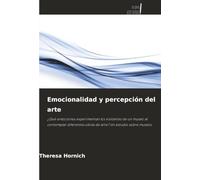 Emocionalidad y percepción del arte: ¿Qué emociones experimentan los visitantes de un museo al contemplar diferentes obras de arte? Un estudio sobre museos