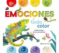 Emociones a todo color: Hazte Amigo De Tus Emociones