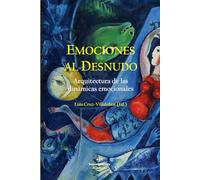 Emociones al Desnudo: Arquitectura de las dinámicas emocionales