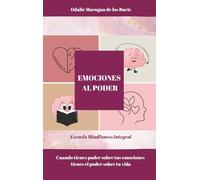 EMOCIONES AL PODER: Cuando tienes poder sobre tus emociones tienes el poder sobre tu vida
