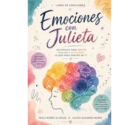 Emociones con Julieta: APRENDE A ENTENDER LO QUE SIENTES