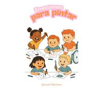 Emociones para pintar: un libro para crecer y compartir