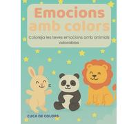 Emocions amb colors: Coloreja les teves emocions amb animals adorables