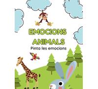 EMOCIONS ANIMALS: Pinta les emocions