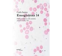Emoglobina 14. Dalla gravidanza alla malattia attraverso due vite