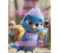Emoji Overload in the Birdhouse