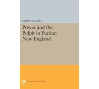 Emory Elliott Power and the Pulpit in Puritan New England (Tascabile)