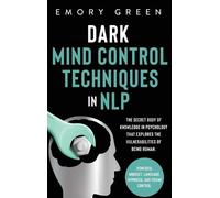Emory Green Dark Mind Control Techniques in NLP (Copertina rigida)