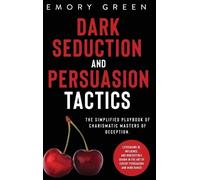 Emory Green Dark Seduction and Persuasion Tactics (Copertina rigida)