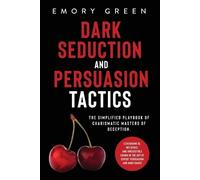 Emory Green Dark Seduction and Persuasion Tactics (Tascabile)
