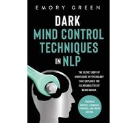 Emory Green Green Emory Dark Mind Control Techniques in NLP (Tascabile)