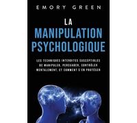 Emory Green La Manipulation psychologique (Tascabile)
