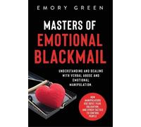 Emory Green Masters of Emotional Blackmail (Tascabile)