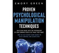 Emory Green Proven Psychological Manipulation Techniques (Copertina rigida)