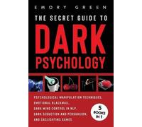 Emory Green The Secret Guide To Dark Psychology (Tascabile)