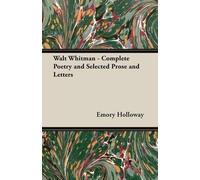 Emory Holloway Walt Whitman - Complete Poetry and Selected Prose and (Tascabile)
