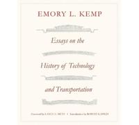 Emory L. Kemp Essays on the History of Transportation and Tec (Copertina rigida)