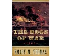 Emory M. Thomas The Dogs of War (Copertina rigida)