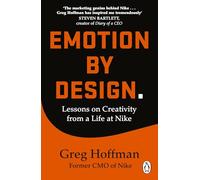 Emotion by design: creative leadership lessons from a life at nike - Hoffm...