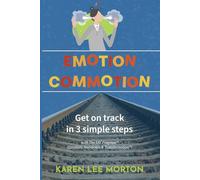 Emotion Commotion: Get on track in 3 simple steps with The EAT Program™ (Emotions Awareness & Transformation™): Get on track in 3 simple steps with ... (Emotions Awareness & Transformation(TM))