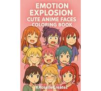Emotion Explosion: Anime Faces Coloring Book for Adults & Teens 24 Expressive Anime Girls to Color and Relax