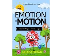 Emotion in Motion Workbook for Kids: Understanding and Managing Anger