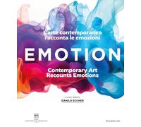 9788836657100 Emotion L’arte contemporanea racconta le emozioni - Danilo Ecche