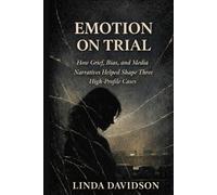 Emotion on Trial: How Guilty ,Bias, and Media Narratives Helped Shape Three High-Profile Cases