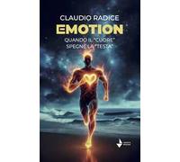 Emotion. Quando il «cuore» spegne la «testa»