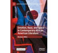 Emotion, Race, and Space in Contemporary African American Literature