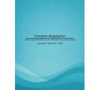 Emotion Regulation: A Practical Workbook for Middle School Students
