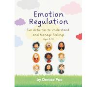 Emotion Regulation: Fun Activities to Understand and Manage Feelings