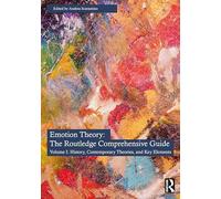 Emotion Theory: The Routledge Comprehensive Guide: Volume I: History, Contemporary Theories, and Key Elements