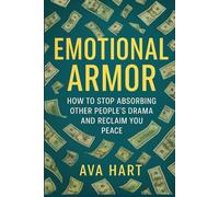 Emotional armor: Building Emotional Resilience for Life's Challenges