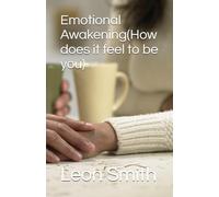 Emotional Awakening(How does it feel to be you)