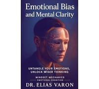 Emotional Bias and Mental Clarity