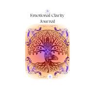 Emotional Clarity Journal: A guided journaling tool to help you sort your emotions from the noise.