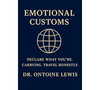 Emotional Customs: Declare What You’re Carrying. Travel Honestly.