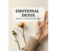 Emotional Detox: Reset After Burnout - Prompt Workbook