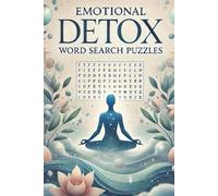 Emotional Detox Word Search Puzzles: Empower Your Mind and Let Positivity In by Building Emotional Awareness Through Engaging Puzzles| Find Focus & ... 6x9 Inches 110 Pages to Clear the Heart