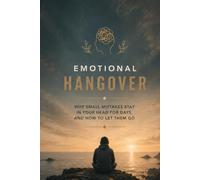 Emotional hangover: Why small mistakes stay in your head for days, and how to let them go
