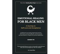 Emotional Healing for Black Men: A Journey to Self-Love and Acceptance