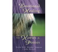Emotional Healing For Horses & Ponies [Lingua Inglese]